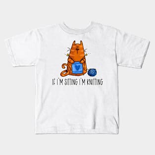 If I'm Sitting I'm Knitting (Ginger Kitty) Kids T-Shirt